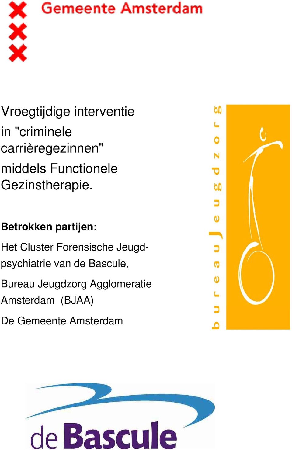 Betrokken partijen: Het Cluster Forensische