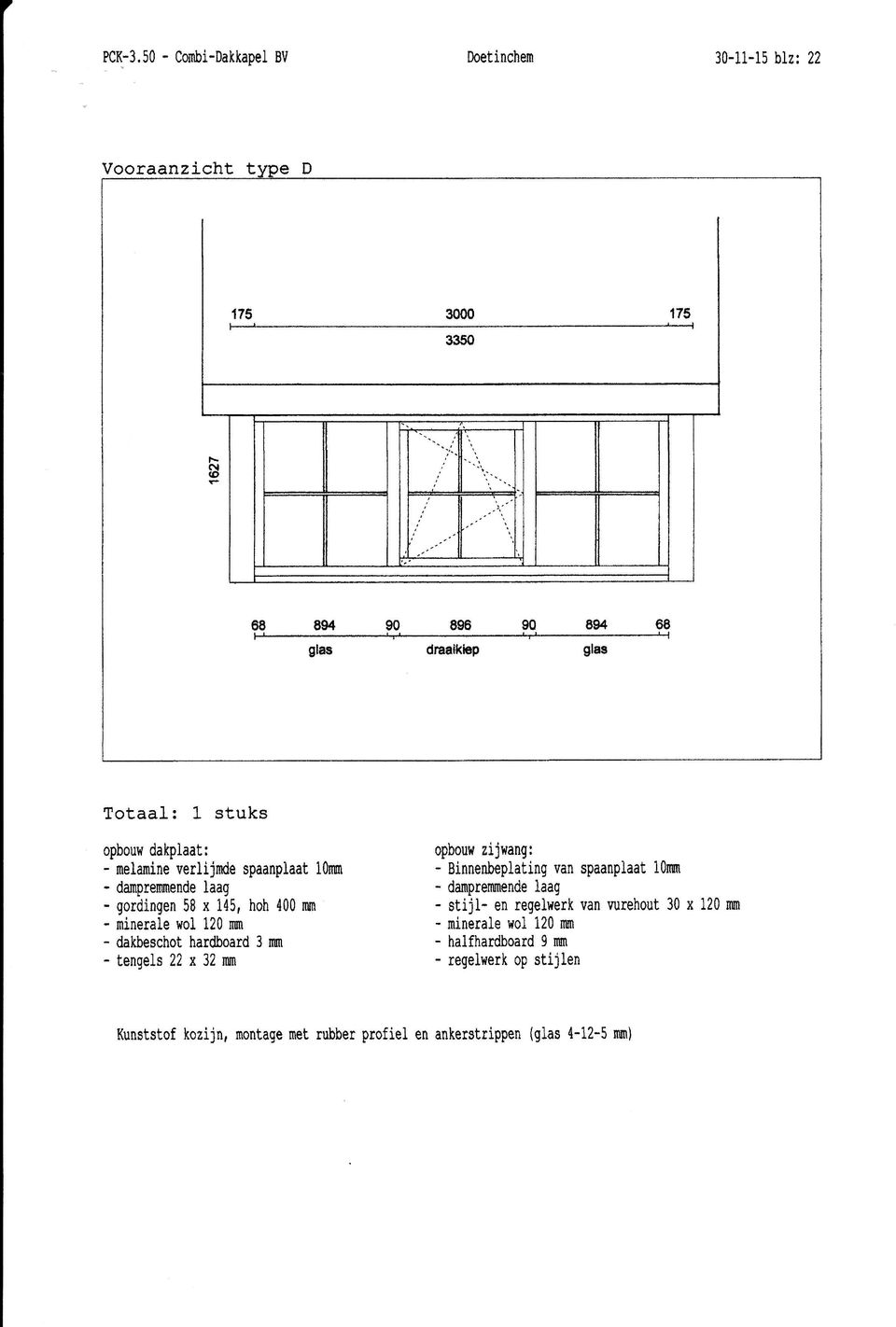 dakplaat; opbouw zijwang: - nrelamine verlijde spaanplaat i0nur - Binnenheplating van spaatplaat i&mi - damprmnende laag - damprerueende laag -