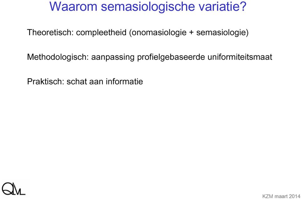 semasiologie) Methodologisch: aanpassing