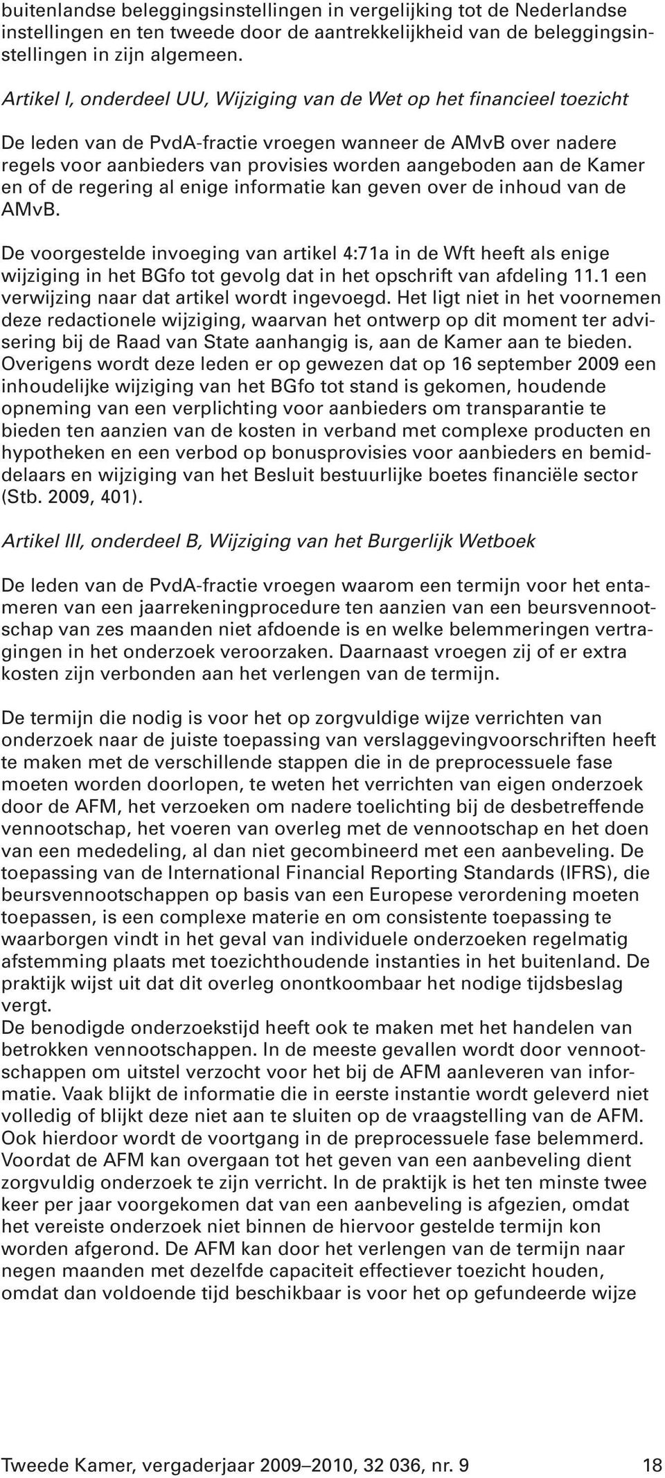 Kamer en of de regering al enige informatie kan geven over de inhoud van de AMvB.