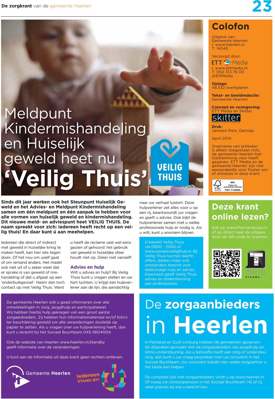 April 2014 Overname van artikelen is alleen toegestaan mits de gemeente Heerlen hier toestemming voor heeft gegeven.