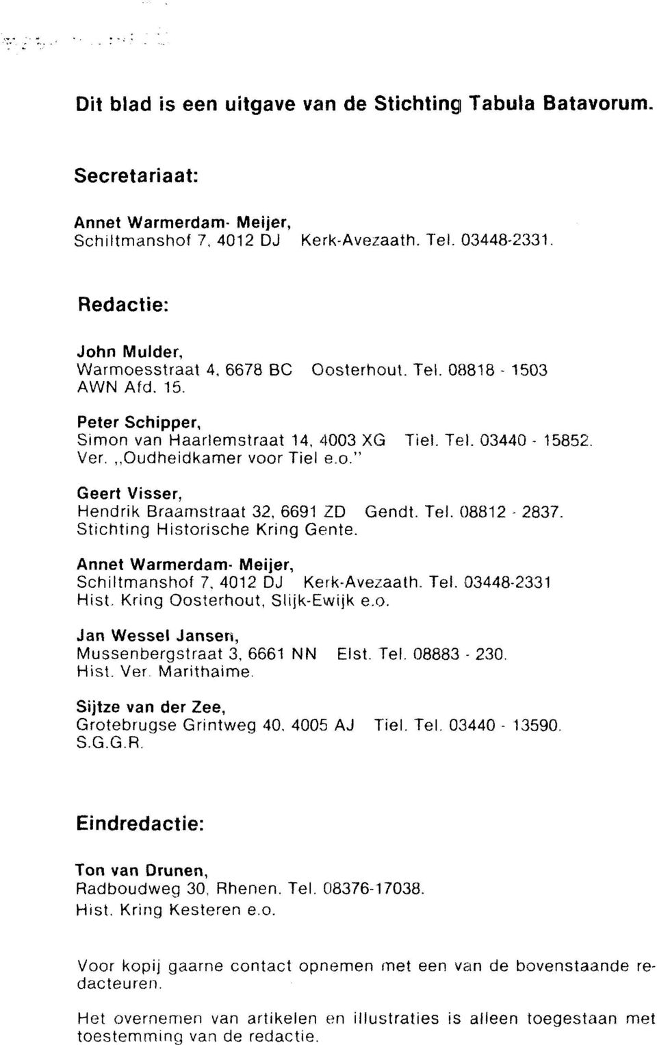 Kerk-Avezaath. Tel. 03448-2331.