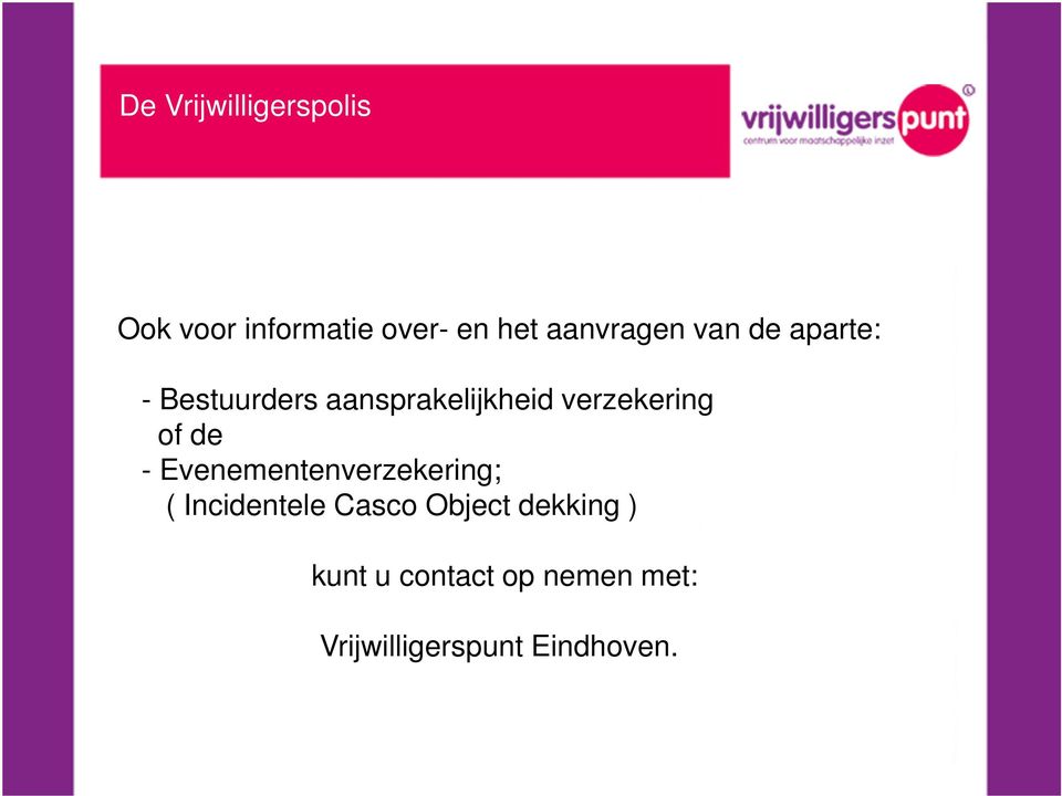 de - Evenementenverzekering; ( Incidentele Casco Object