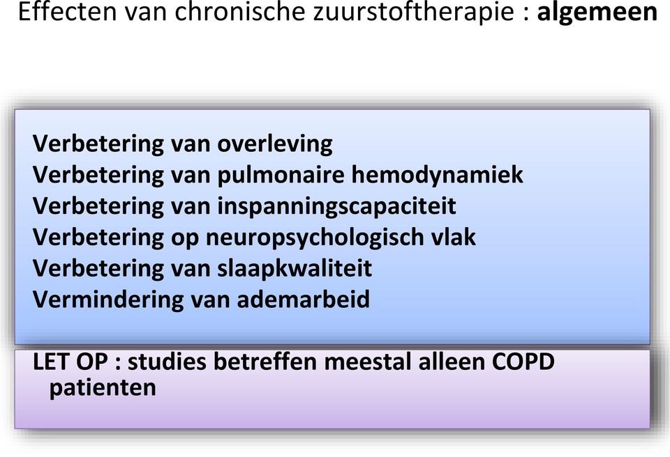 inspanningscapaciteit Verbetering op neuropsychologisch vlak Verbetering van