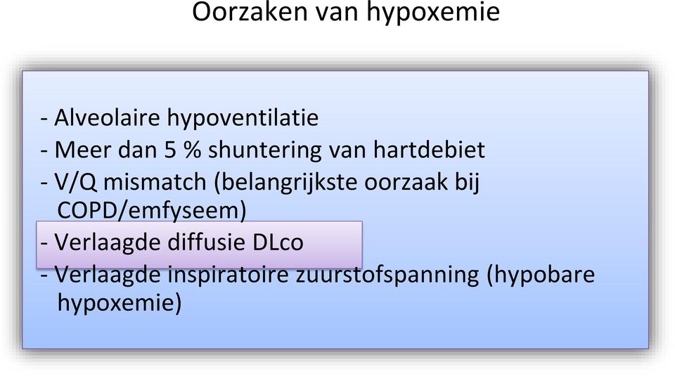 (belangrijkste oorzaak bij COPD/emfyseem) - Verlaagde