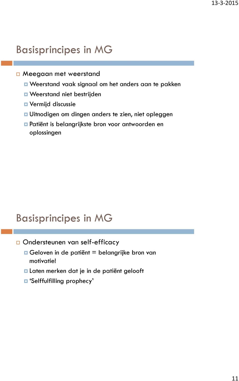 belangrijkste bron voor antwoorden en oplossingen Basisprincipes in MG Ondersteunen van self-efficacy