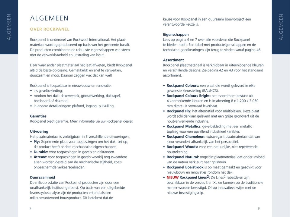 Gemakkelijk en snel te verwerken, duurzaam en móói. Daarom zeggen we: dat kan wél! keuze voor Rockpanel in een duurzaam bouwproject een verantwoorde keuze is.