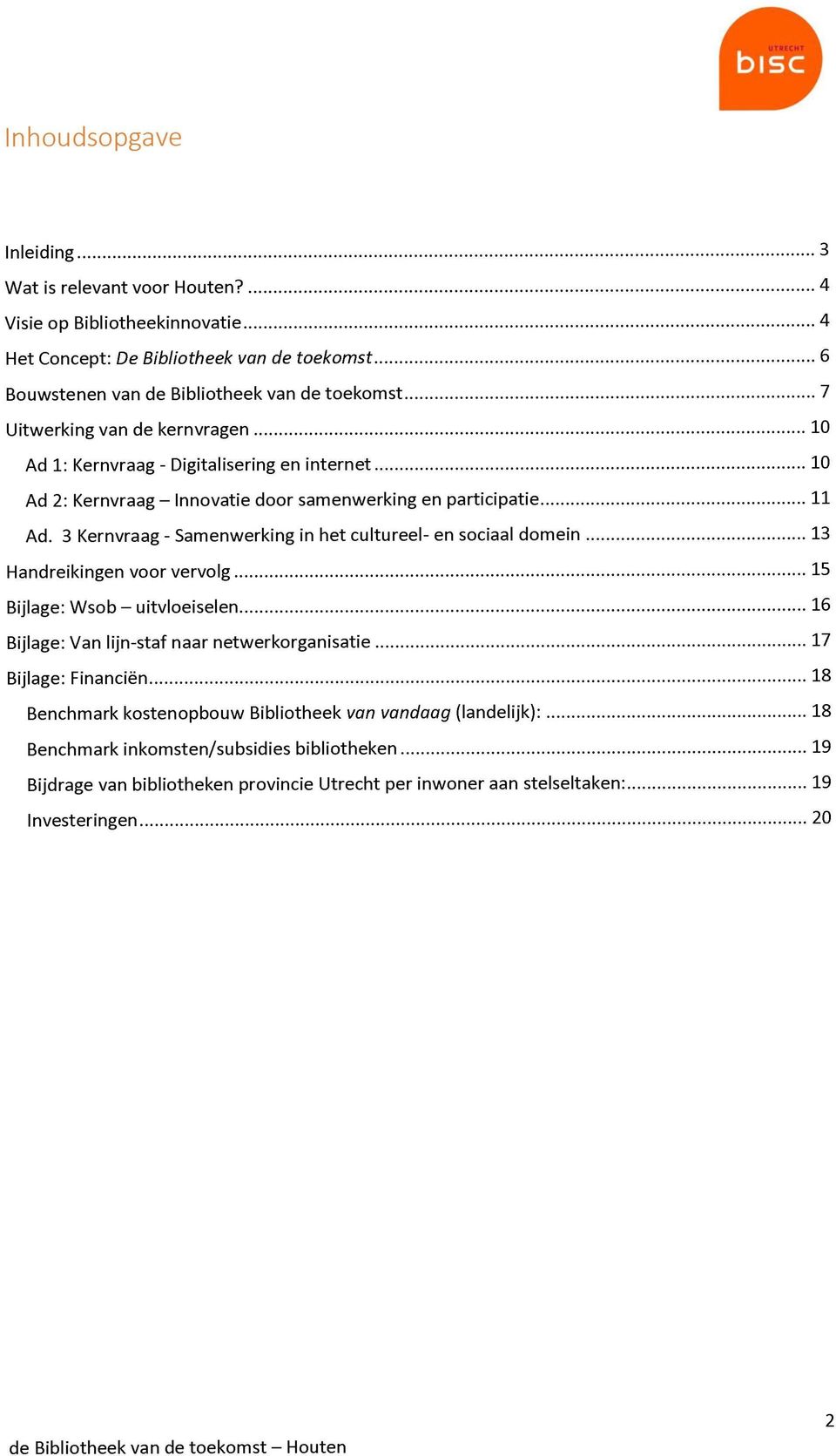 Digitalisering en internet 10 Ad 2: Kernvraag - Innovatie door samenwerking en participatie 11 Ad.