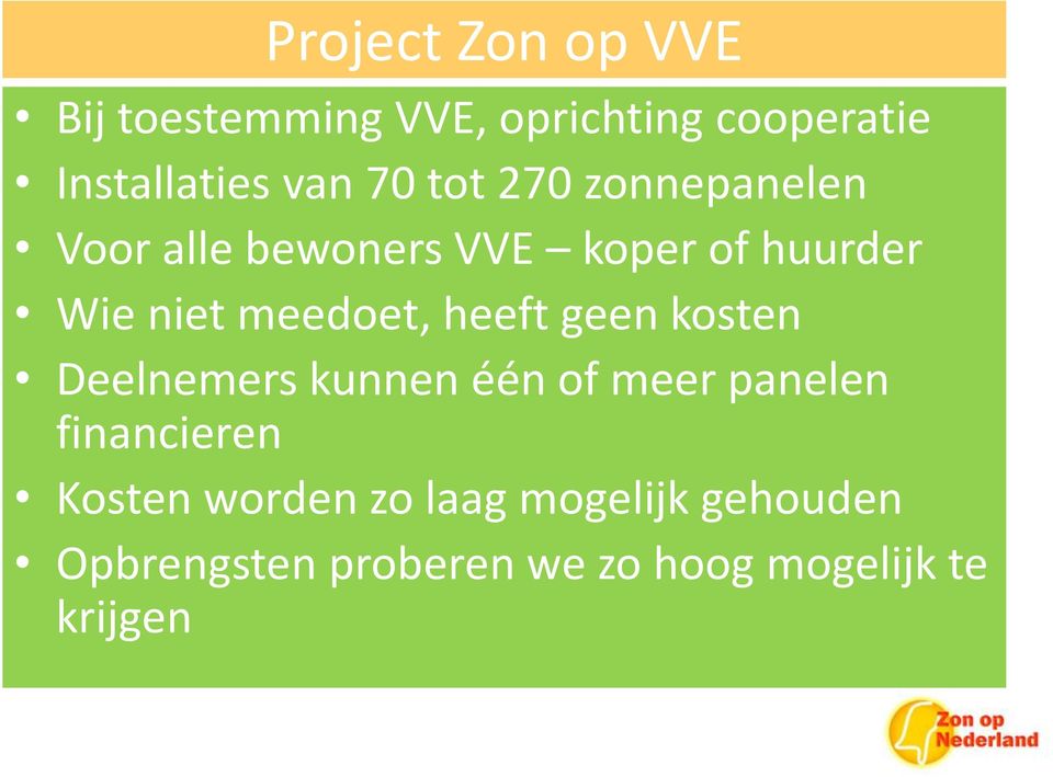 meedoet, heeft geen kosten Deelnemers kunnen één of meer panelen financieren