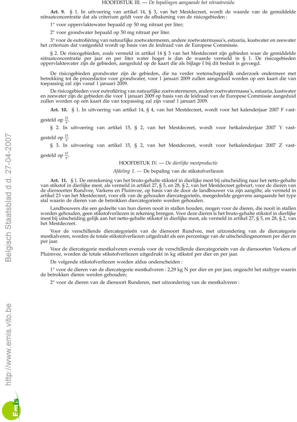 bepaald op 50 mg nitraat per liter; 2 voor grondwater bepaald op 50 mg nitraat per liter.