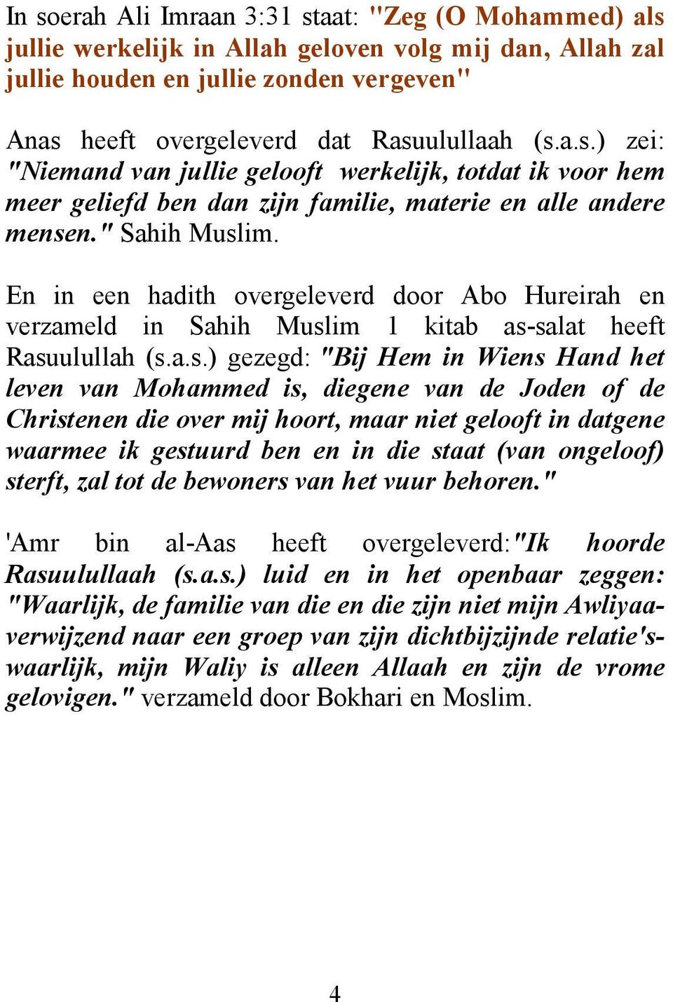 im. En in een hadith overgeleverd door Abo Hureirah en verzameld in Sahih Musl