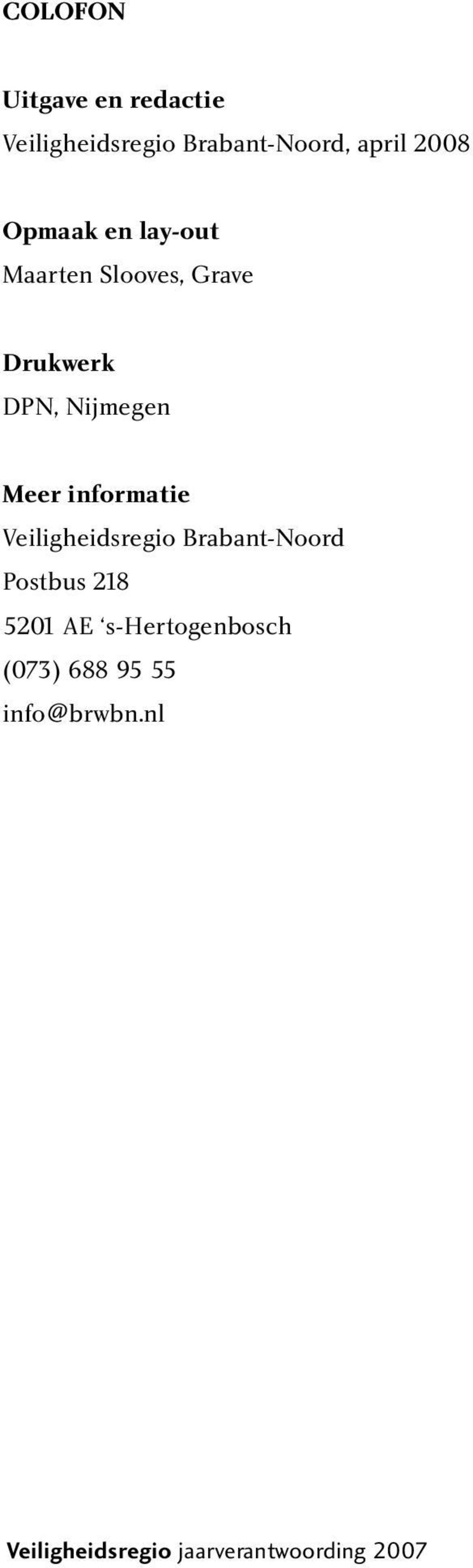 informatie Veiligheidsregio Brabant-Noord Postbus 218 5201 AE