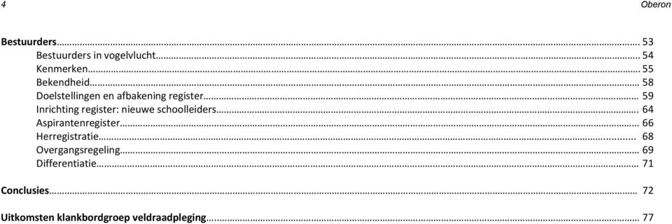 nieuwe schoolleiders. 64 Aspirantenregister 66 Herregistratie.