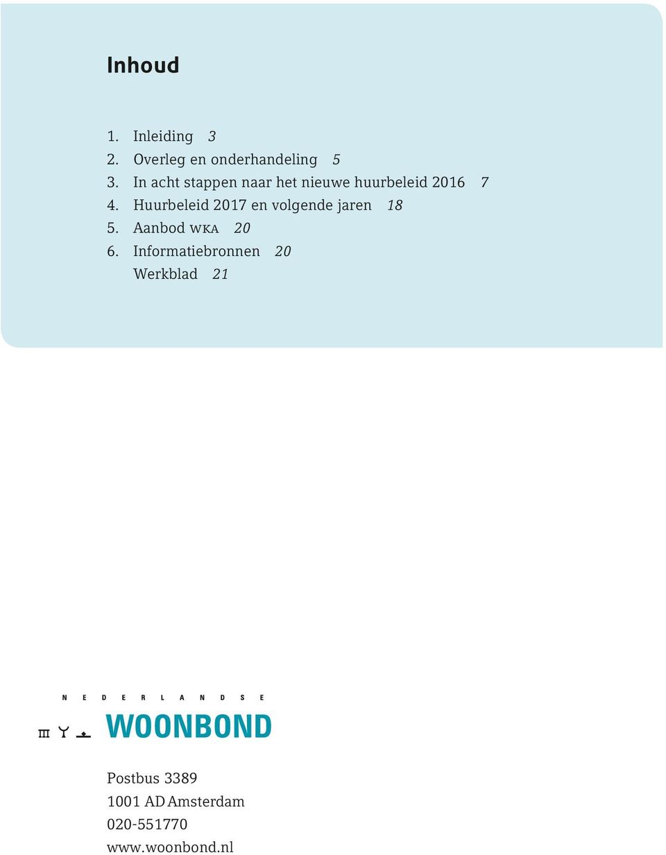 Huurbeleid 2017 en volgende jaren 18 5. Aanbod wka 20 6.