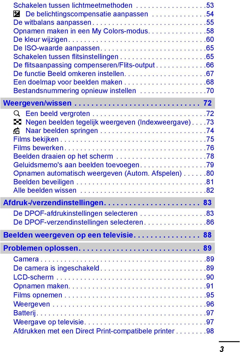 .....................65 De flitsaanpassing compenseren/flits-output.............66 De functie Beeld omkeren instellen.....................67 Een doelmap voor beelden maken.