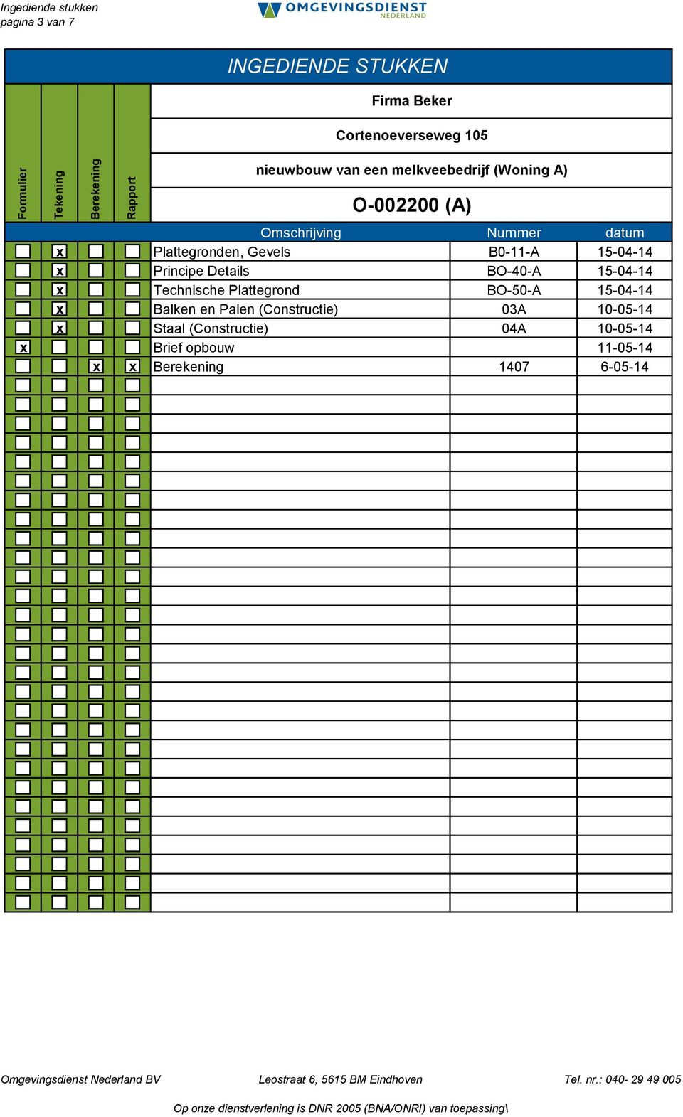 Plattegronden, Gevels B011A 150414 Principe Details BO40A 150414 Technische Plattegrond BO50A 150414 Balken en