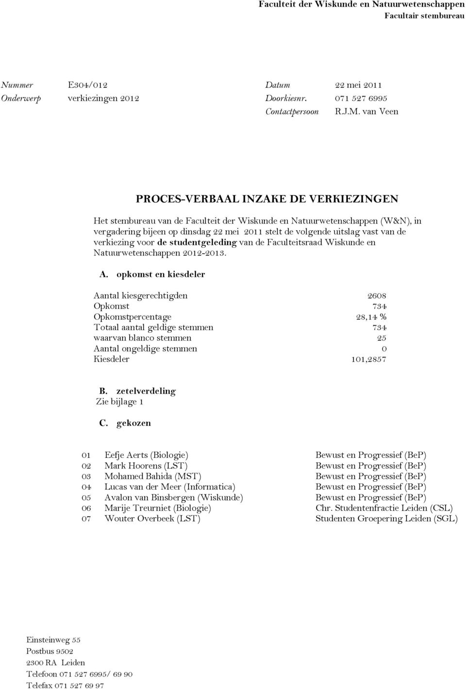 de Faculteitsraad Wiskunde en Natuurwetenschappen 2012-2013. A.