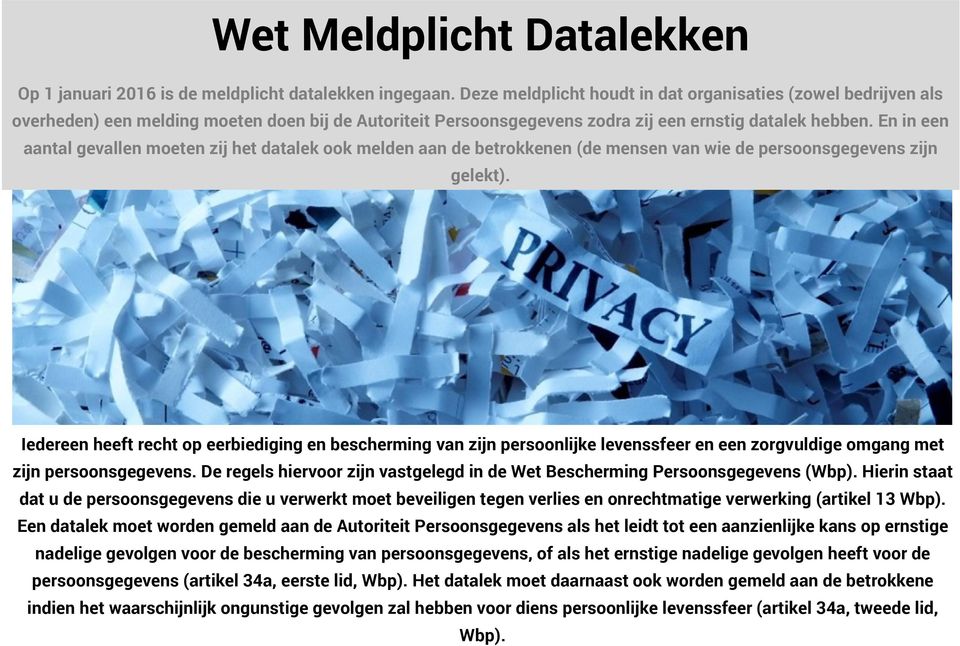 En in een aantal gevallen moeten zij het datalek ook melden aan de betrokkenen (de mensen van wie de persoonsgegevens zijn gelekt).