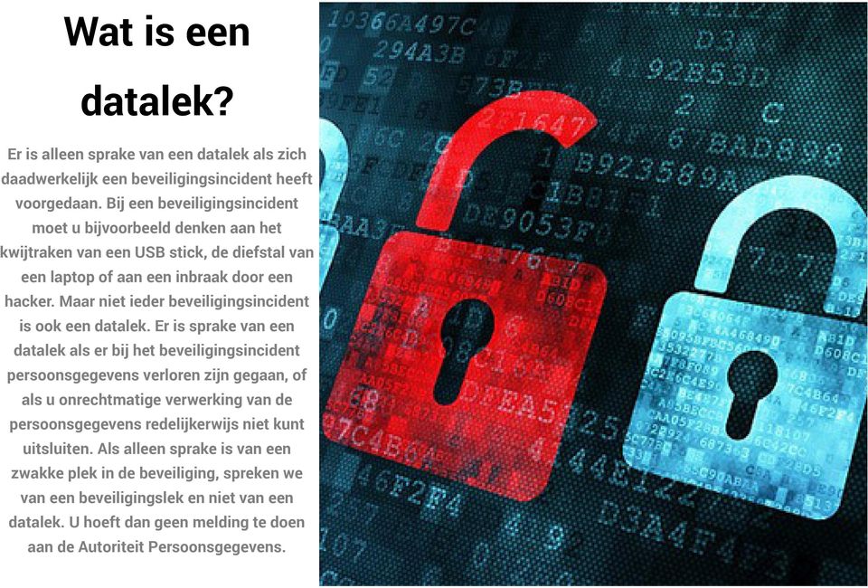 Maar niet ieder beveiligingsincident is ook een datalek.