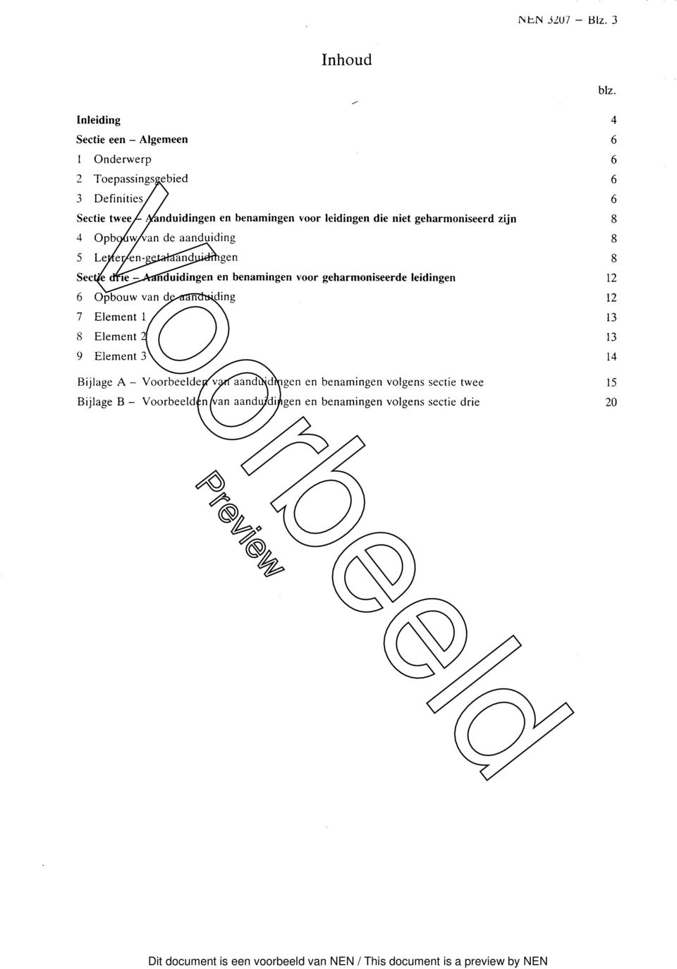 leidingen die niet geharmoniseerd zijn 8 4 Opbouw van de aanduiding 8 5 Letter-en-getalaanduidingen 8 Sectie drie - Aanduidingen en