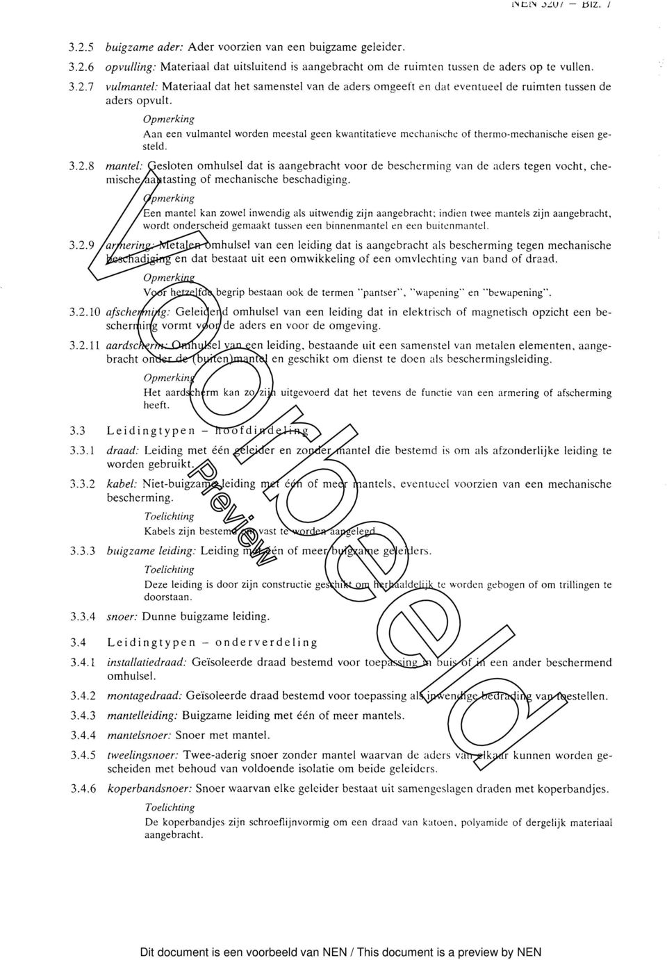 8 mantel: Gesloten omhulsel dat is aangebracht voor de bescherming van de aders tegen vocht, chemische aantasting of mechanische beschadiging.