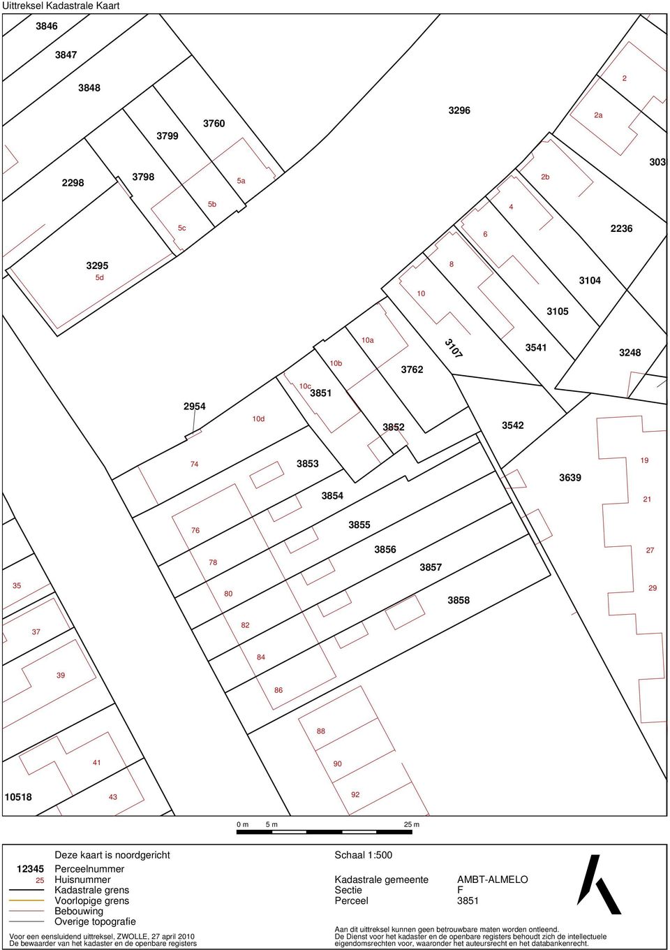 Overige topografie Voor een eensluidend uittreksel, ZWOLLE, 27 april 2010 De bewaarder van het kadaster en de openbare registers Schaal 1:500 Kadastrale gemeente Sectie Perceel AMBT-ALMELO F 3851 Aan