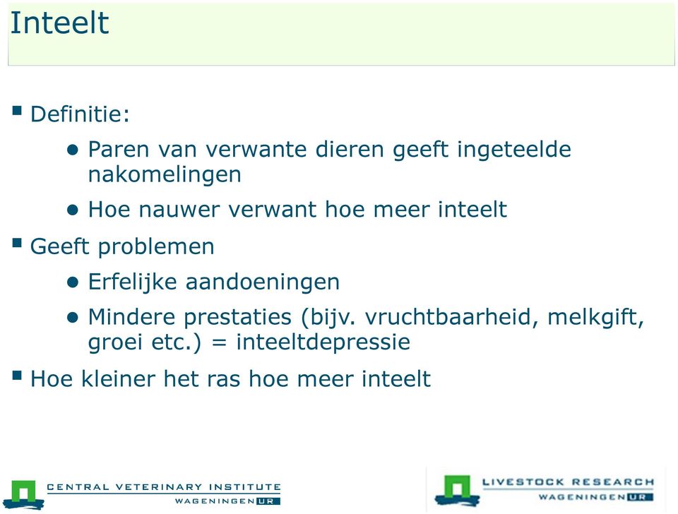 Erfelijke aandoeningen Mindere prestaties (bijv.