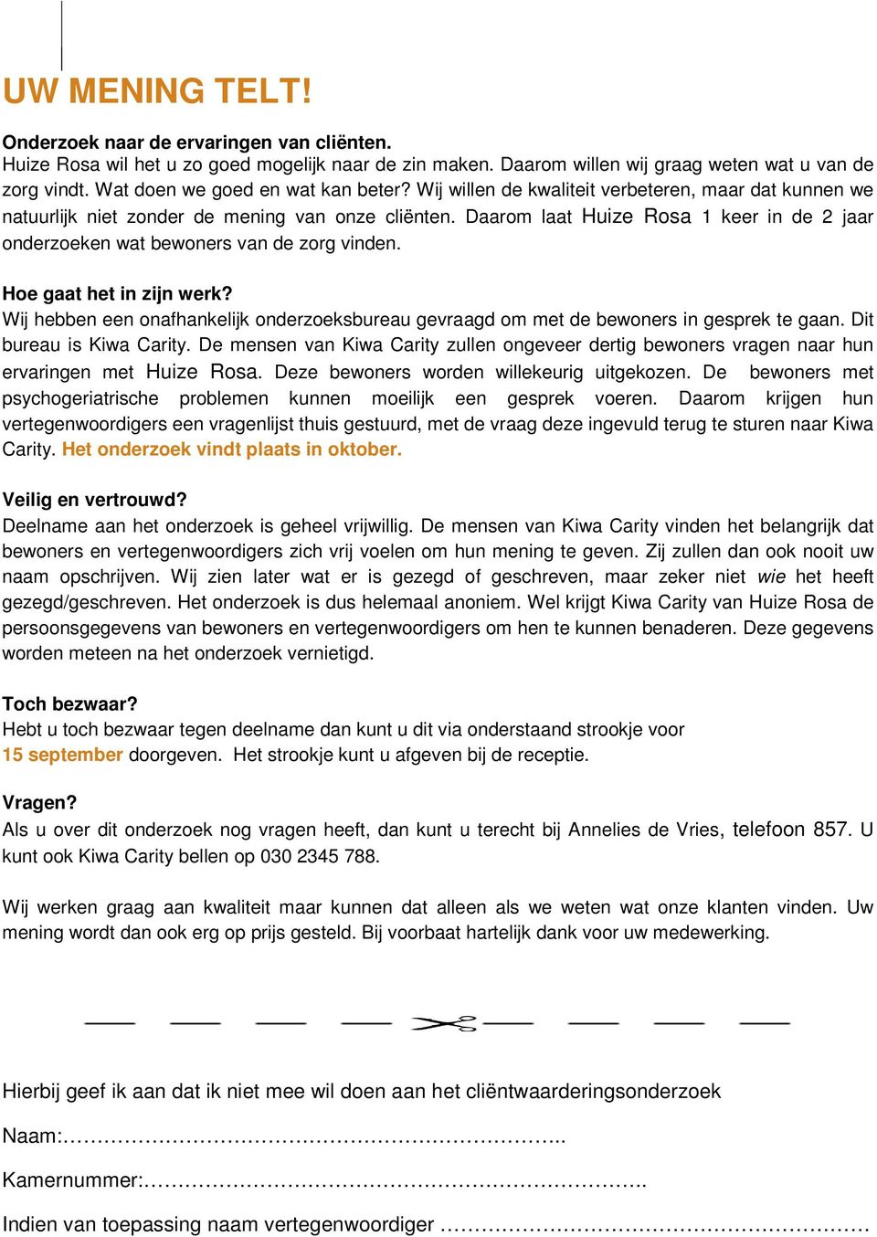 Daarom laat Huize Rosa 1 keer in de 2 jaar onderzoeken wat bewoners van de zorg vinden. Hoe gaat het in zijn werk?