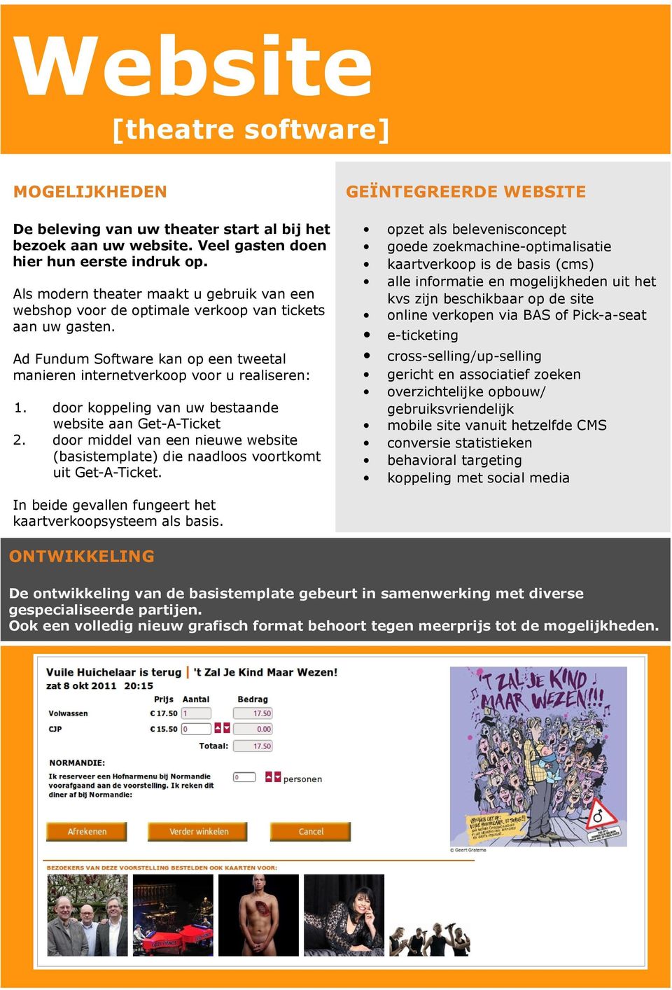 door koppeling van uw bestaande website aan Get-A-Ticket door middel van een nieuwe website (basistemplate) die naadloos voortkomt uit Get-A-Ticket.