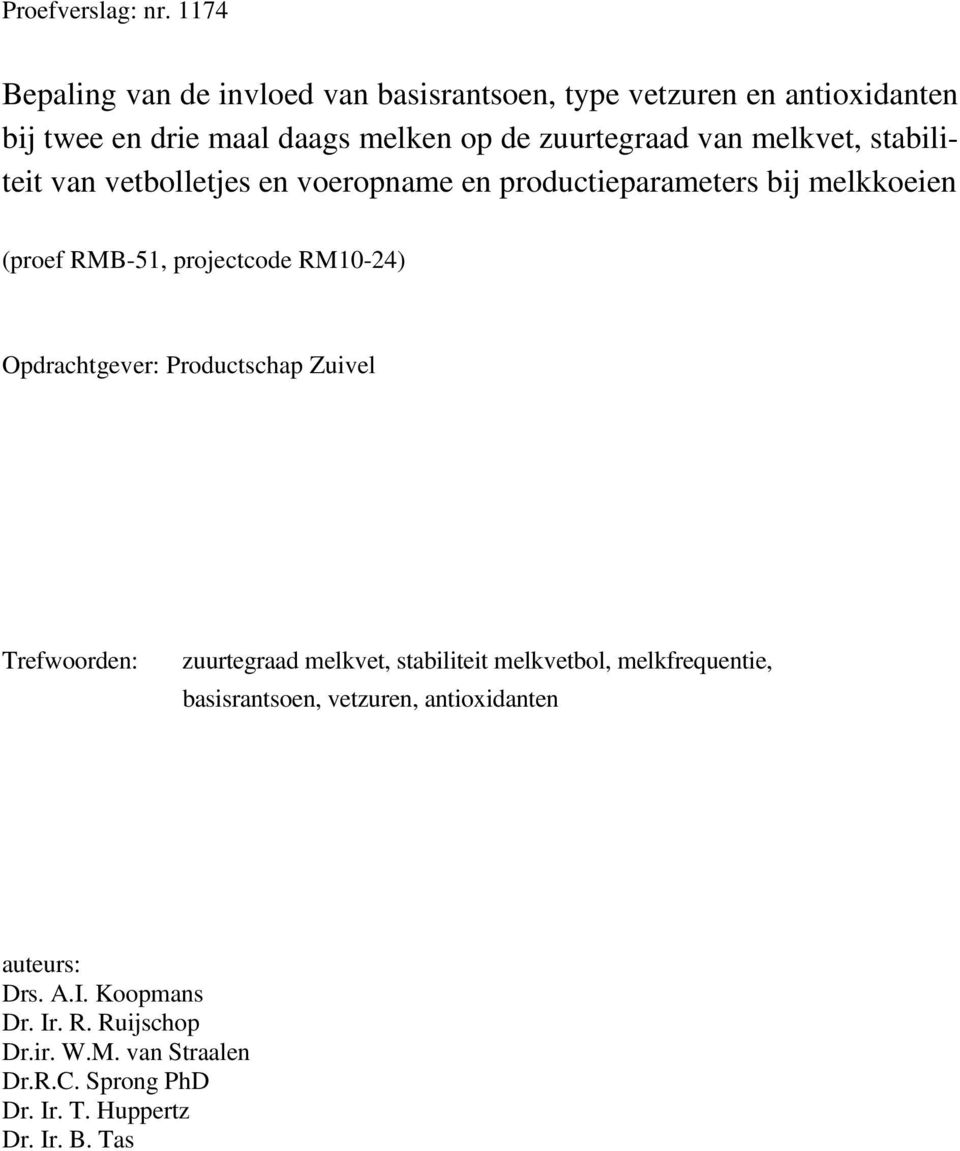 melkvet, stabiliteit van vetbolletjes en voeropname en productieparameters bij melkkoeien (proef RMB-51, projectcode RM10-24)