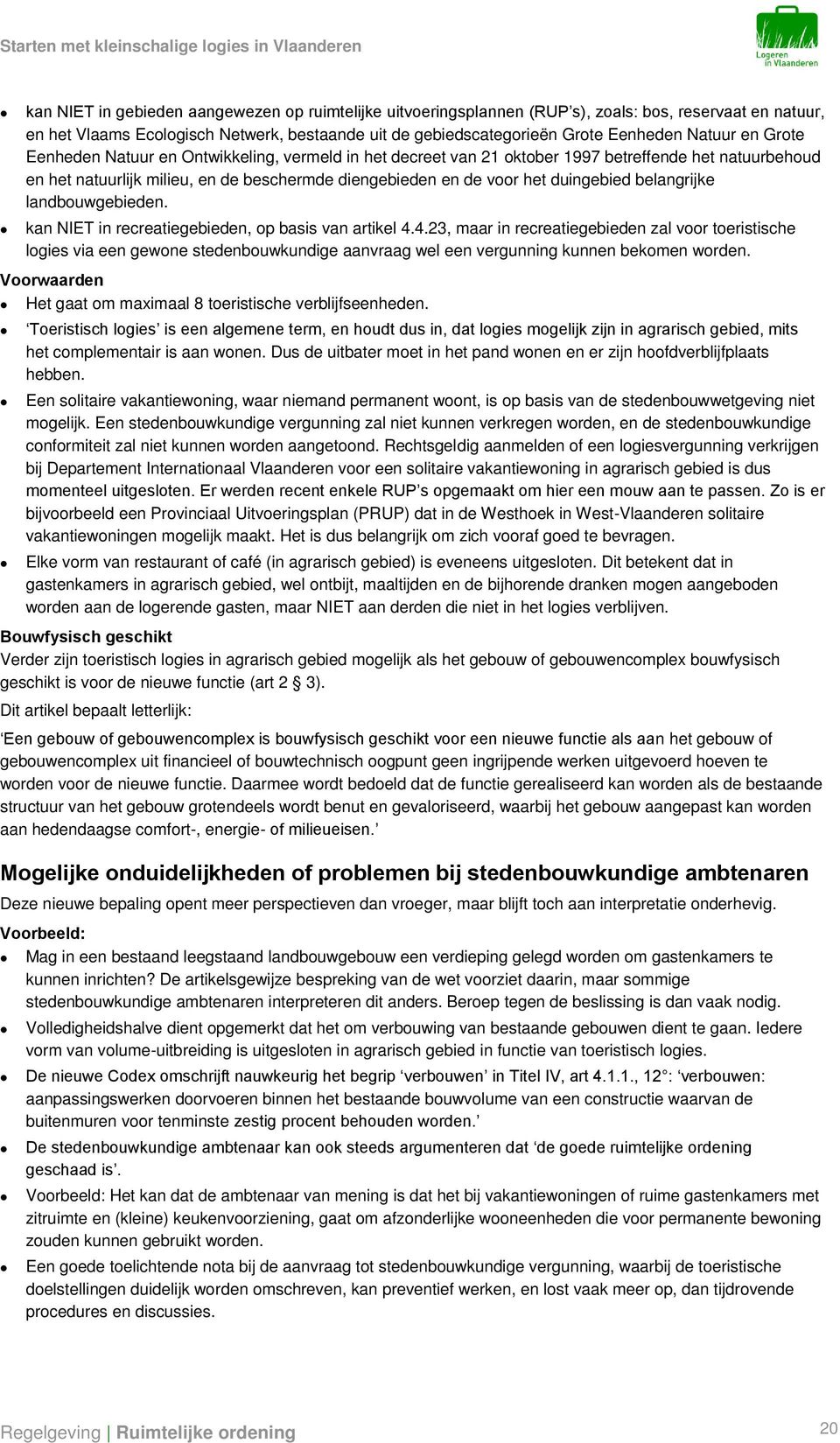 belangrijke landbouwgebieden. kan NIET in recreatiegebieden, op basis van artikel 4.