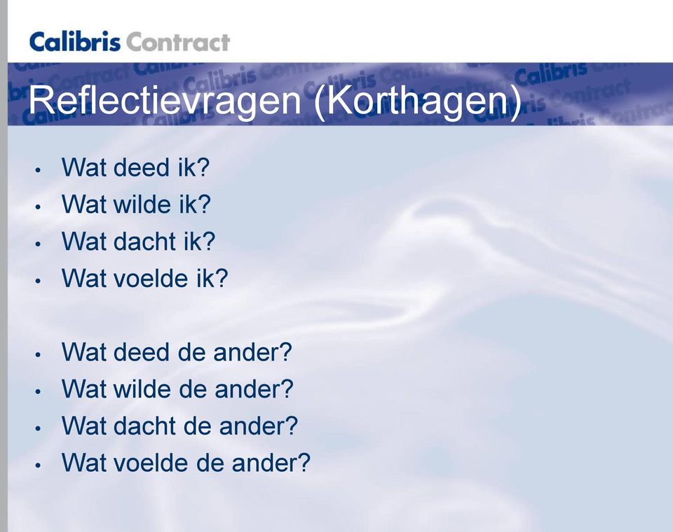 Wat voelde ik? Wat deed de ander?