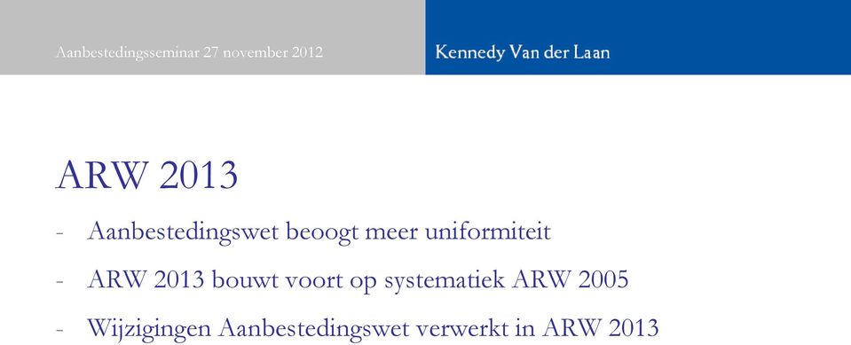 voort op systematiek ARW 2005 -