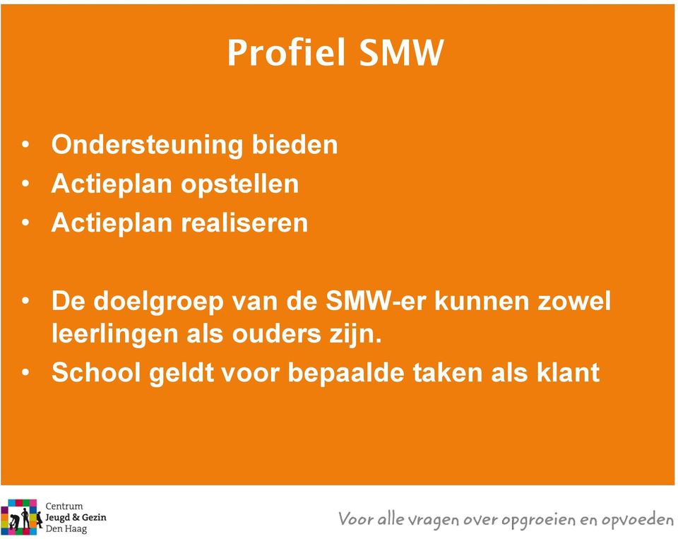 van de SMW-er kunnen zowel leerlingen als