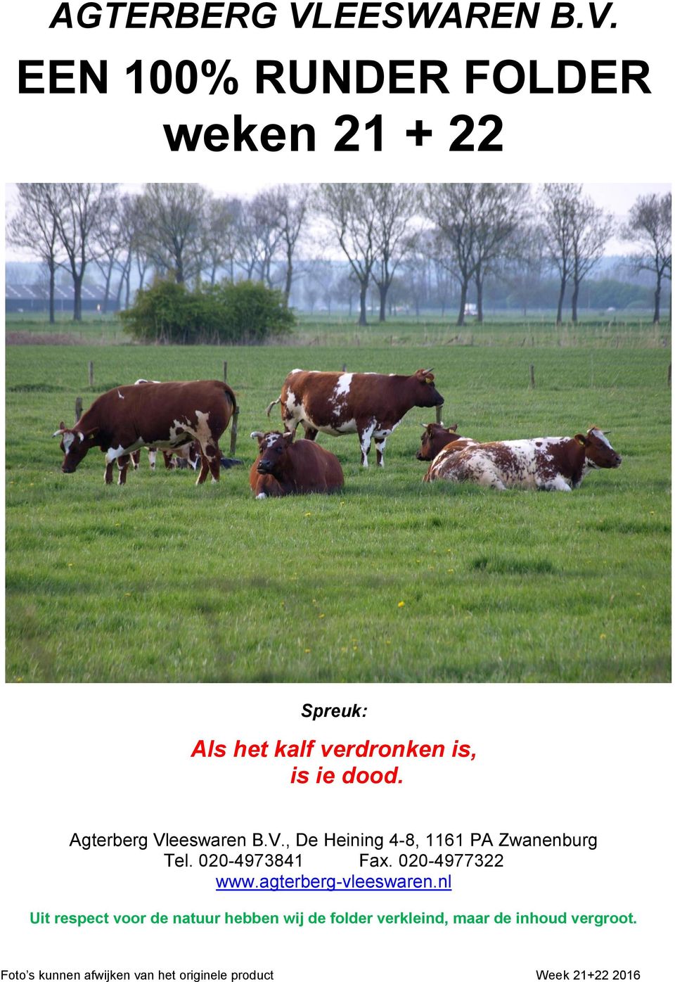 020-4973841 Fax. 020-4977322 www.agterberg-vleeswaren.