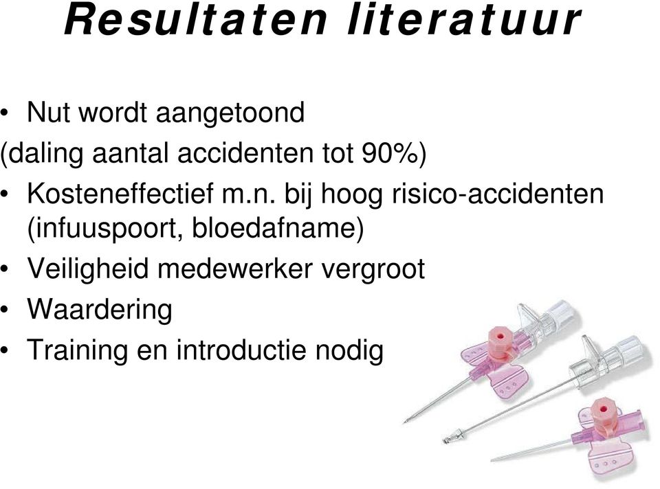 hoog risico-accidenten (infuuspoort, bloedafname)