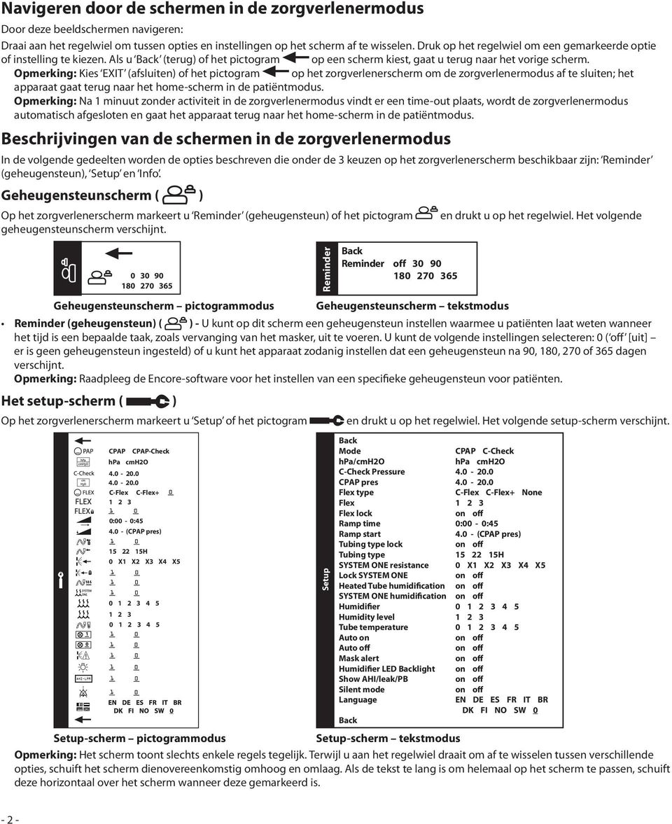 Opmerking: Kies EXIT (afsluiten) of het pictogram op het zorgverlenerscherm om de zorgverlenermodus af te sluiten; het apparaat gaat terug naar het home-scherm in de patiëntmodus.