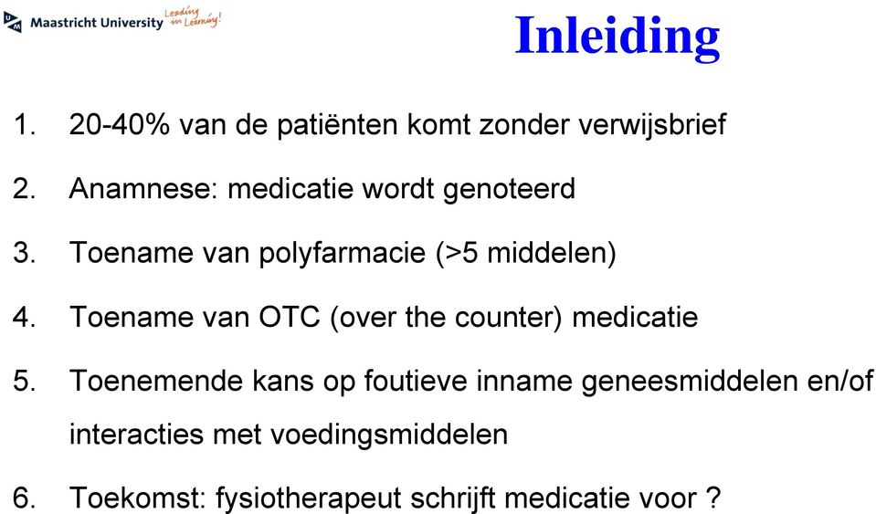 Toename van OTC (over the counter) medicatie 5.