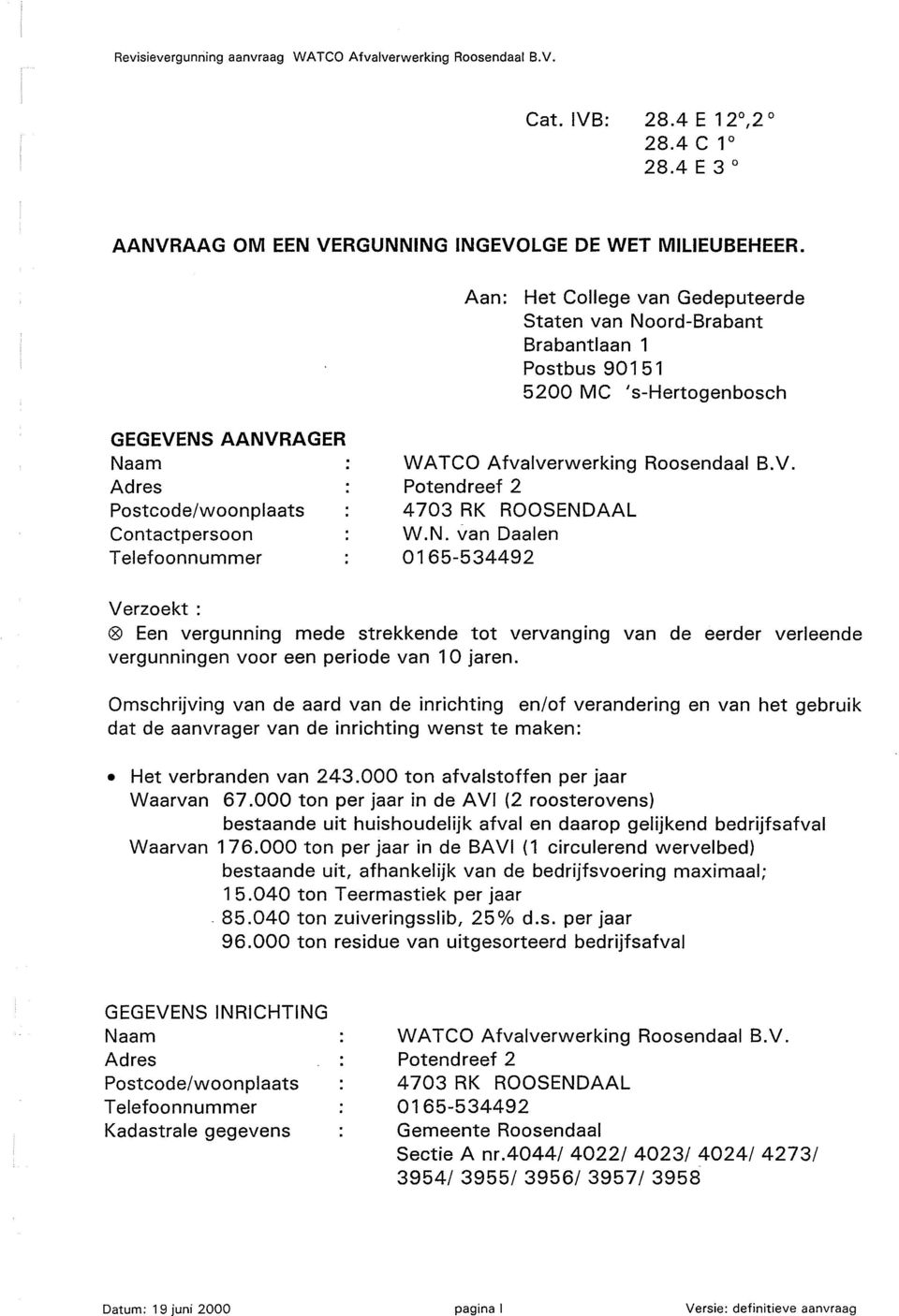 Afvalverwerking Roosendaal B.V. Potendreef 2 4 703 RK ROOSEND