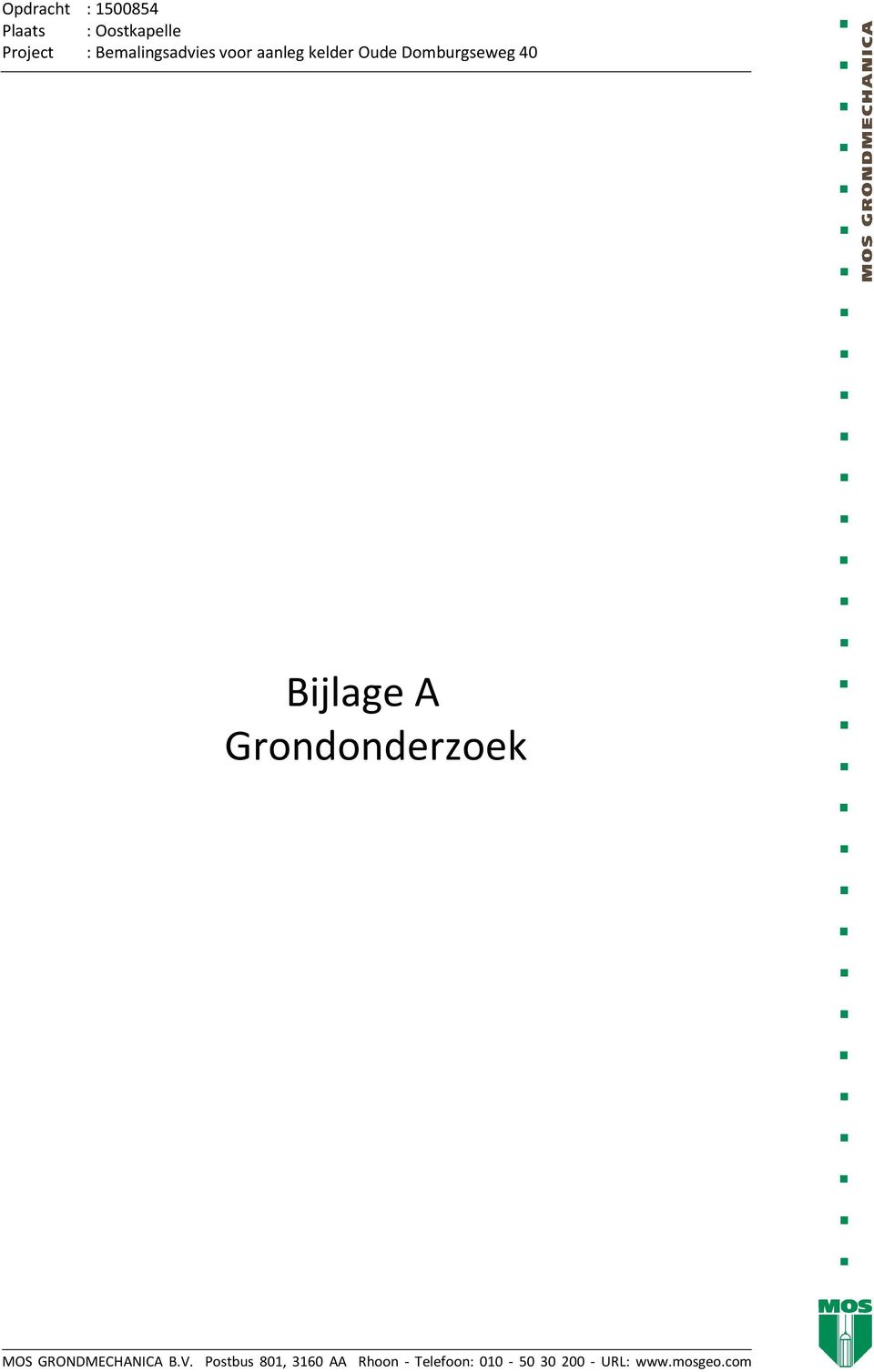 Bijlage A Grondonderzoek MOS GRONDMECHANICA B.V.