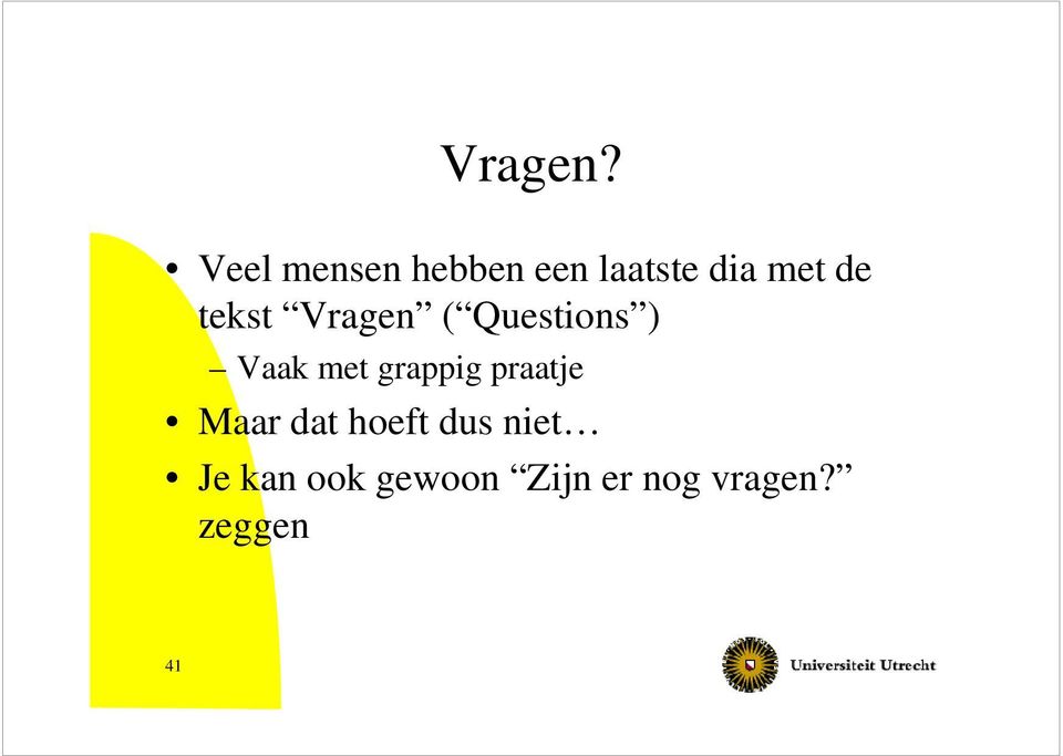 tekst Vragen ( Questions ) Vaak met grappig