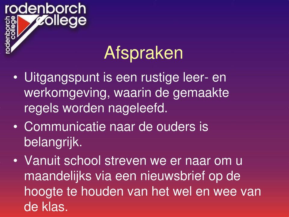 Communicatie naar de ouders is belangrijk.