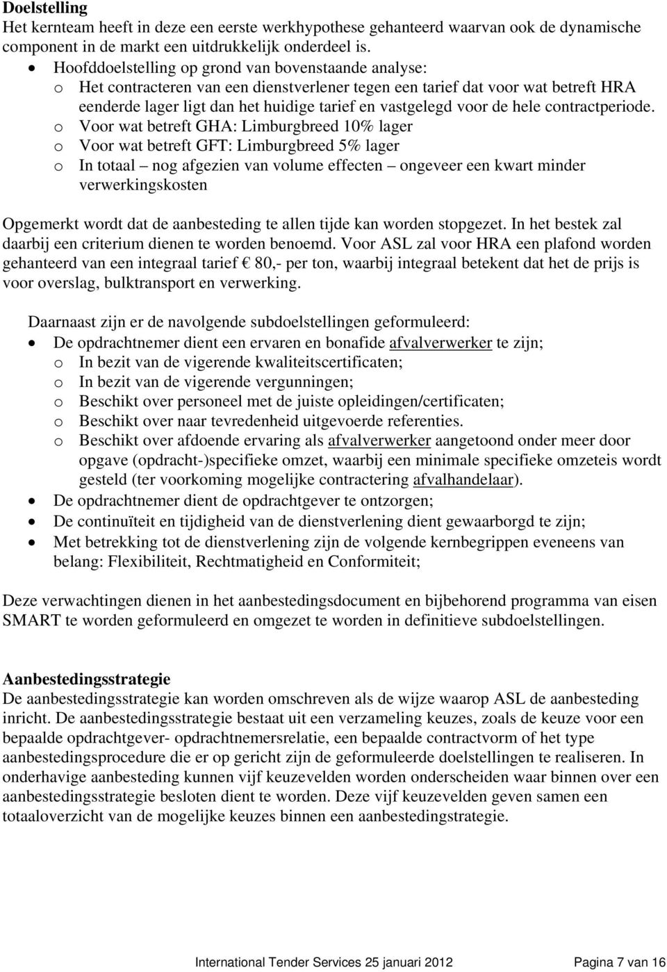 de hele contractperiode.