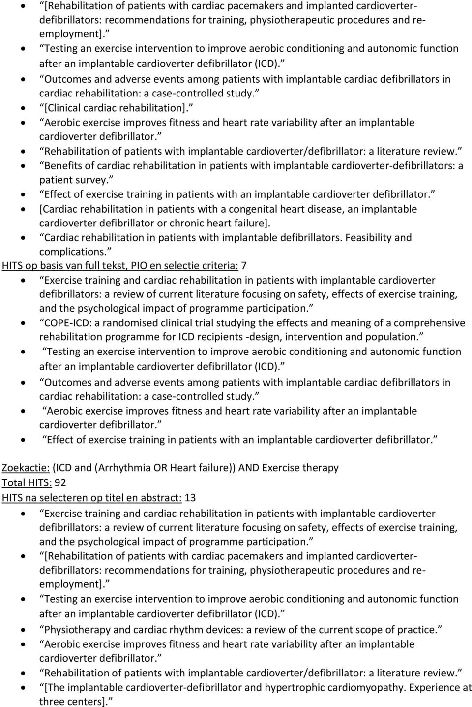 Outcomes and adverse events among patients with implantable cardiac defibrillators in cardiac rehabilitation: a case-controlled study. [Clinical cardiac rehabilitation].