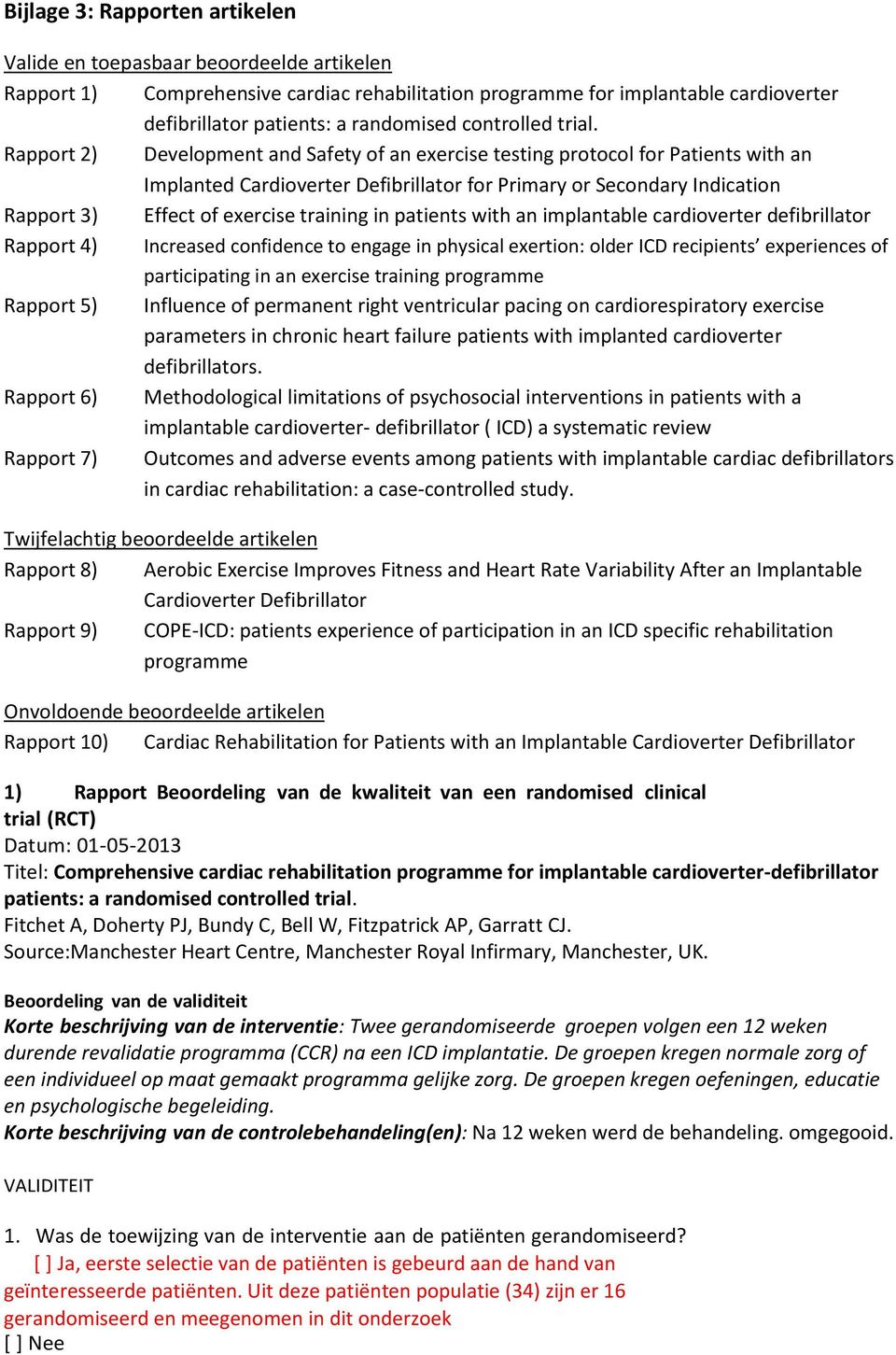 Rapport 2) Development and Safety of an exercise testing protocol for Patients with an Implanted Cardioverter Defibrillator for Primary or Secondary Indication Rapport 3) Effect of exercise training