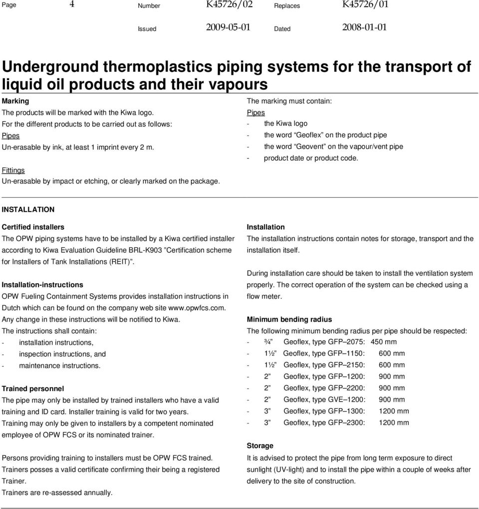 Fittings Un-erasable by impact or etching, or clearly marked on the package.