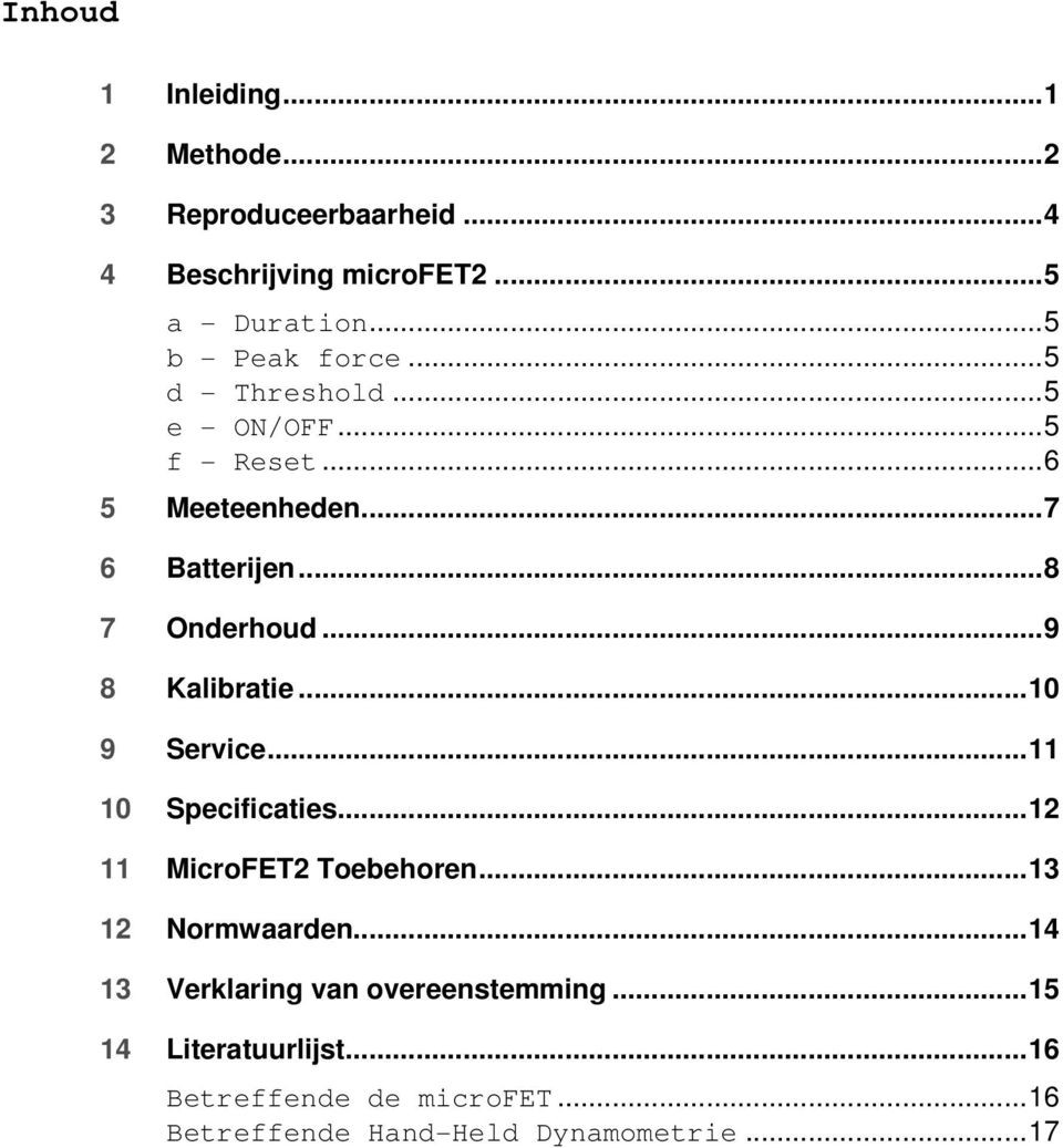 .. 8 7 Onderhoud... 9 8 Kalibratie... 10 9 Service... 11 10 Specificaties... 12 11 MicroFET2 Toebehoren.