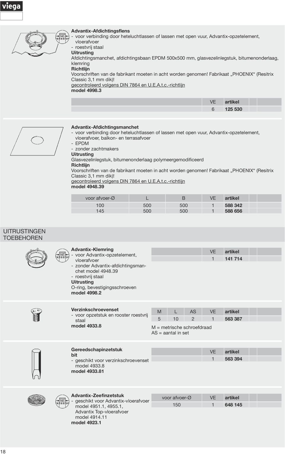 gecontroleerd volgens DIN 7864 en U.E.A.t.c.-richtlijn model 4998.