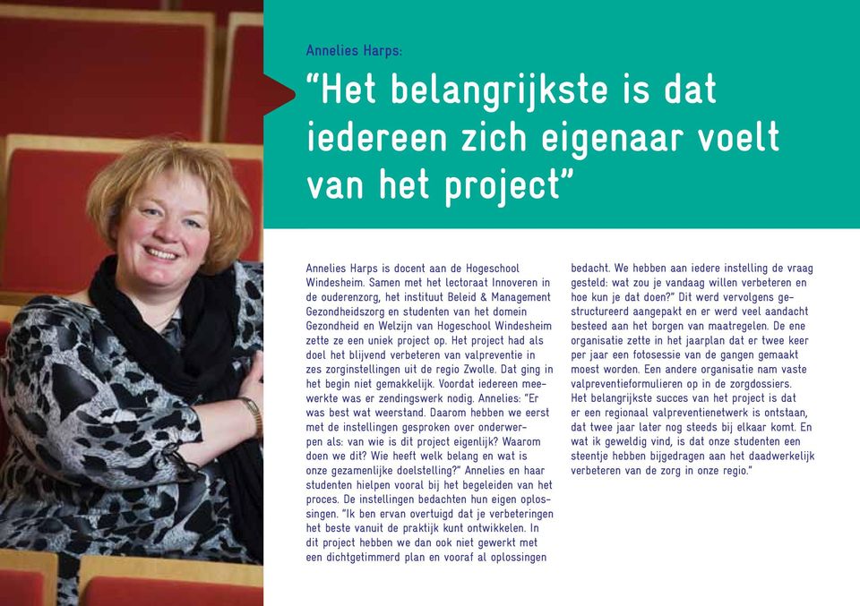project op. Het project had als doel het blijvend verbeteren van valpreventie in zes zorginstellingen uit de regio Zwolle. Dat ging in het begin niet gemakkelijk.