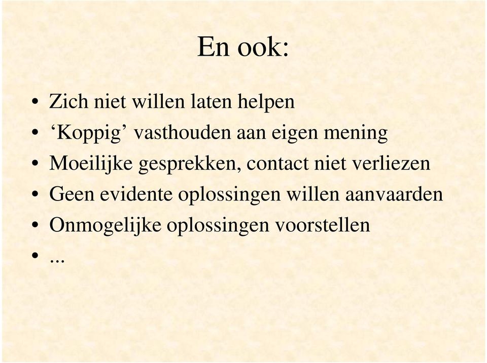 contact niet verliezen Geen evidente oplossingen